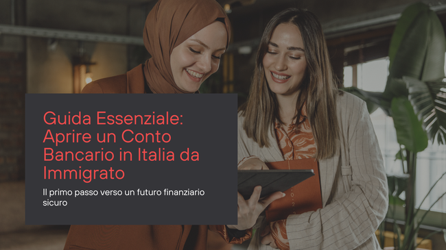 Guida Completa: Come Aprire un Conto Bancario in Italia per Immigrati