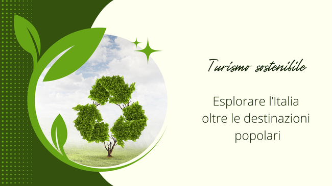 Turismo Sostenibile in Italia: Scoprire il Paese in Modo Responsabile